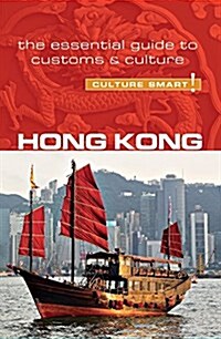 Hong Kong - Culture Smart! : The Essential Guide to Customs & Culture (Paperback, Revised ed)