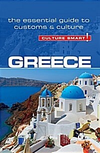 Greece - Culture Smart! : The Essential Guide to Customs & Culture (Paperback, Revised ed)