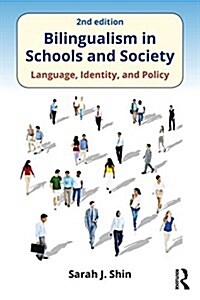 Bilingualism in Schools and Society : Language, Identity, and Policy, Second Edition (Paperback, 2 ed)