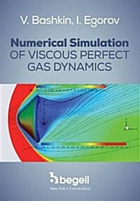 Numerical Simulation of Viscous Perfect Gas Dynamics (Paperback)