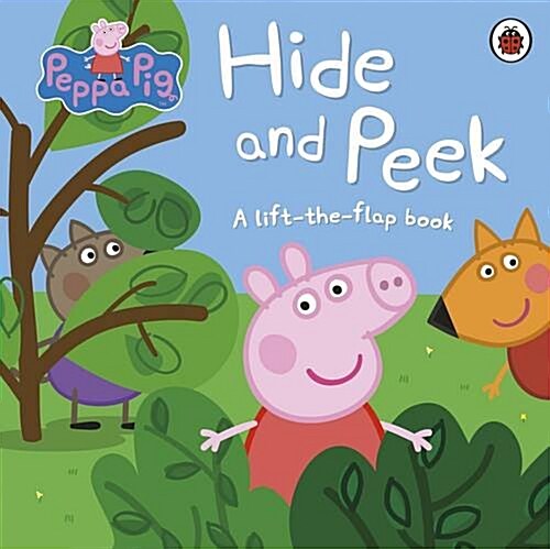 Peppa Pig: Hide and Peek : A Lift-the-Flap Book (Board Book)