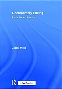 Documentary Editing : Principles & Practice (Hardcover)