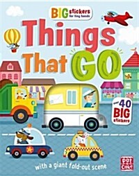 Big Stickers for Tiny Hands: Things That Go : With scenes, activities and a giant fold-out picture. (Paperback)