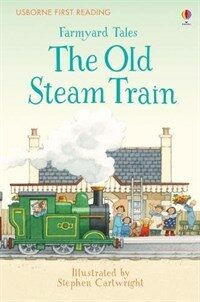 First Reading Farmyard Tales : The Old Steam Train (Hardcover)