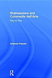 Shakespeare and Commedia Dellarte : Play by Play (Hardcover)