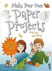 Make Your Own Paper Projects (Paperback, Illustrated ed)