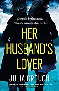 Her Husbands Lover : A gripping psychological thriller with the most unforgettable twist yet (Paperback)