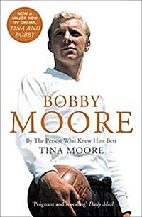 Bobby Moore : By the Person Who Knew Him Best (Paperback)