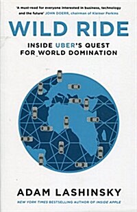 Wild Ride : Inside Ubers Quest for World Domination (Paperback)