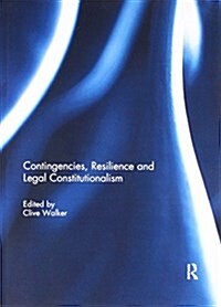 Contingencies, Resilience and Legal Constitutionalism (Paperback)