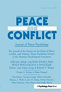 Military Ethics and Peace Psychology : A Dialogue:a Special Issue of peace and Conflict (Hardcover)