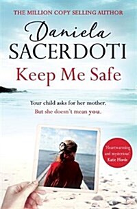 Keep Me Safe: Be swept away by this breathtaking love story with a heartbreaking twist (Hardcover)