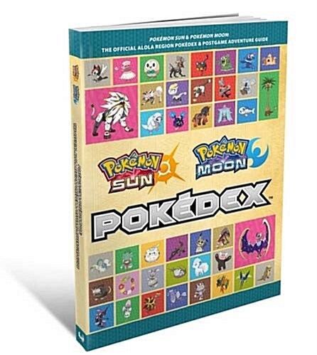 The Pokemon Sun & Pokemon Moon : The Official Alola Region Pokedex & Postgame Adventure Guid (Paperback)