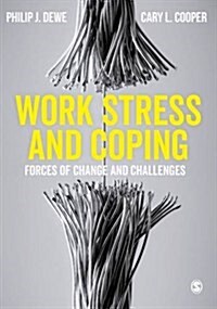 Work Stress and Coping : Forces of Change and Challenges (Paperback)