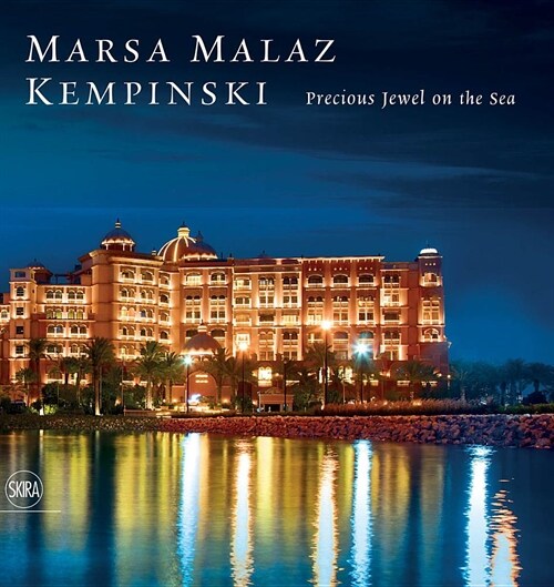 Marsa Malaz Kempinski: Portrait of a Hotel (Hardcover)