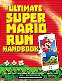 Ultimate Super Mario Run Handbook (Paperback)