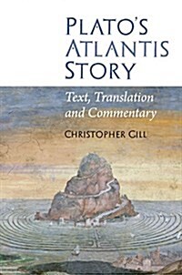 Platos Atlantis Story : Text, Translation and Commentary (Paperback)