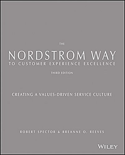 The Nordstrom Way to Customer Experience Excellence: Creating a Values-Driven Service Culture (Paperback, 3)