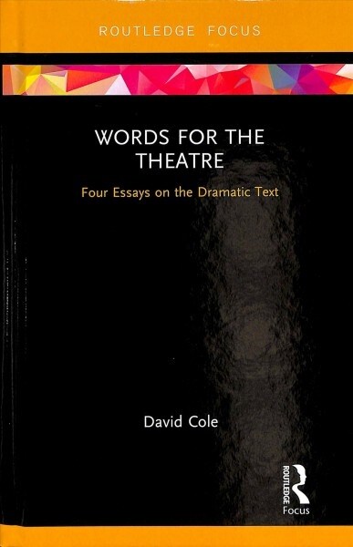 Words for the Theatre : Four Essays on the Dramatic Text (Hardcover)