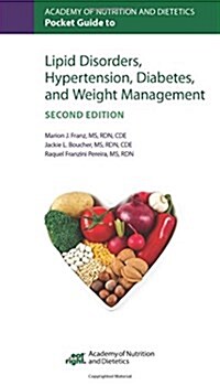 Academy of Nutrition and Dietetics Pocket Guide to Lipid Disorders, Hypertension, Diabetes, and Weight Management (Spiral Bound, 2 Rev ed)
