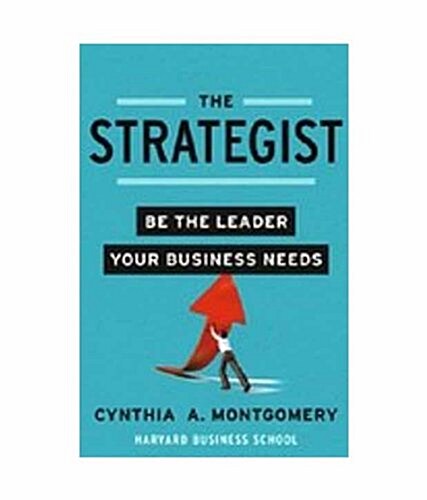 The Strategist : Be the Leader Your Business Needs (Hardcover)
