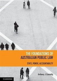 The Foundations of Australian Public Law : State, Power, Accountability (Paperback)