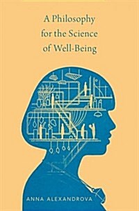 A Philosophy for the Science of Well-Being (Hardcover)