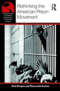 Rethinking the American Prison Movement (Paperback)