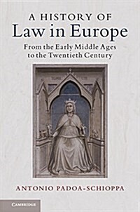 A History of Law in Europe : From the Early Middle Ages to the Twentieth Century (Hardcover)
