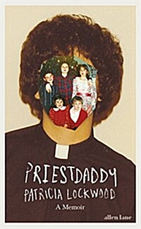 Priestdaddy : A Memoir (Hardcover)