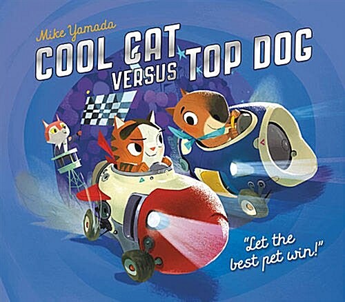 Cool Cat versus Top Dog : Who Will Win in the Ultimate Pet Quest? (Paperback)