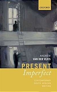 Present Imperfect : Contemporary South African Writing (Hardcover)