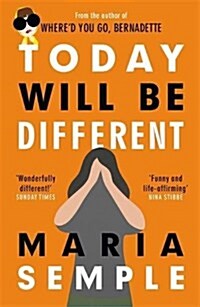 Today Will Be Different : From the bestselling author of Whered You Go, Bernadette (Paperback)