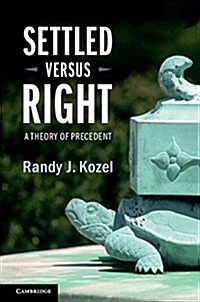Settled versus Right : A Theory of Precedent (Paperback)