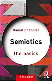 Semiotics: The Basics (Paperback, 3 ed)