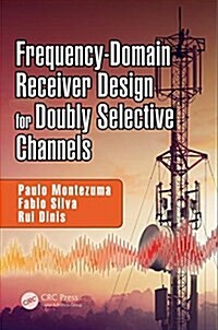 Frequency-Domain Receiver Design for Doubly Selective Channels (Hardcover)