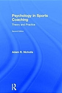 Psychology in Sports Coaching : Theory and Practice (Hardcover, 2 New edition)