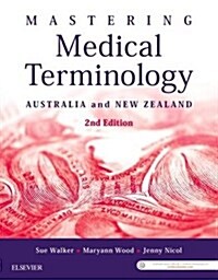 Mastering Medical Terminology : Australia and New Zealand (Paperback, 2 Rev ed)