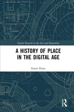 A History of Place in the Digital Age (Hardcover)