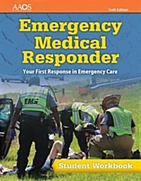 Emergency Medical Responder: Your First Response in Emergency Care Student Workbook: Your First Response in Emergency Care Student Workbook (Paperback, 6)