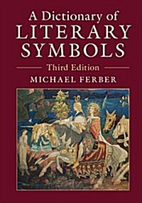 A Dictionary of Literary Symbols (Paperback, 3 Revised edition)