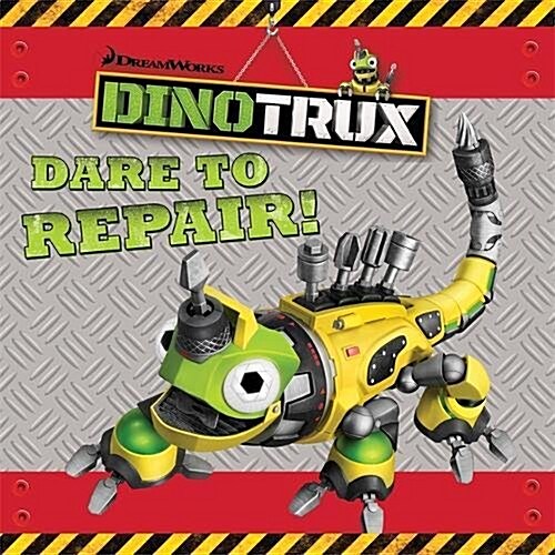 Dinotrux: Dare to Repair! storybook (Paperback)