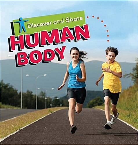 Discover and Share: Human Body (Paperback, Illustrated ed)