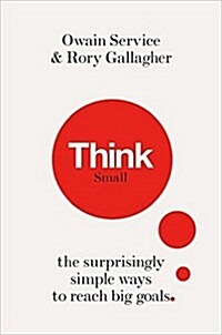 Think Small : The Surprisingly Simple Ways to Reach Big Goals (Hardcover)