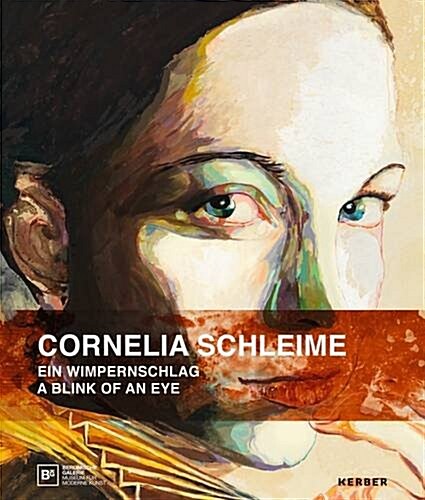 Cornelia Schleime: A Blink of an Eye (Paperback)