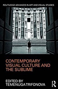 Contemporary Visual Culture and the Sublime (Hardcover)