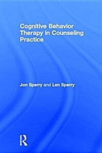Cognitive Behavior Therapy in Counseling Practice (Hardcover)