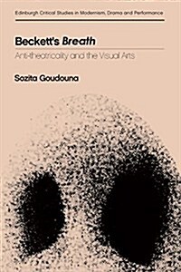 Becketts Breath : Anti-Theatricality and the Visual Arts (Hardcover)