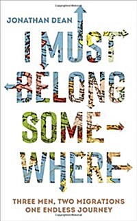I Must Belong Somewhere : An extraordinary family tale of survival (Hardcover)
