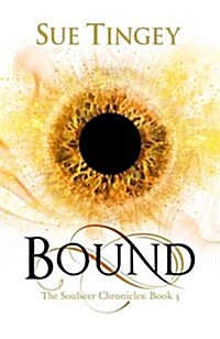 Bound : The Soulseer Chronicles Book 3 (Paperback)